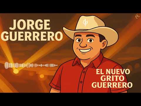Jorge Guerrero - El Nuevo Grito Guerrero (Álbum Completo)