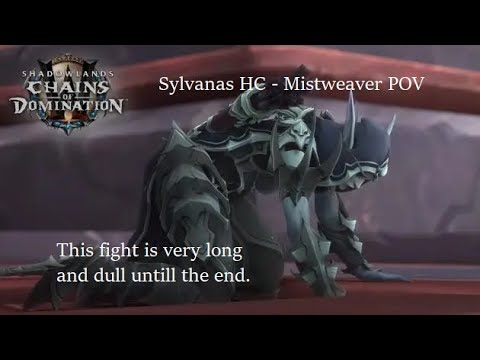 Sylvanas HC - Mistweaver Monk POV (Build/stats at the end)