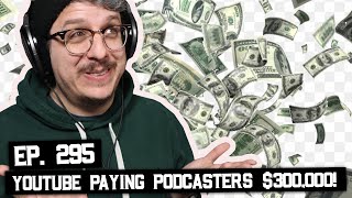 YouTube Paying Podcasters?, sE Dynacaster Redemption, and More (BSP-295)