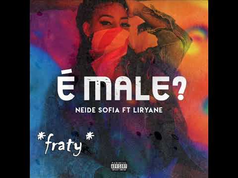 Neide Sofia & Liryane Castro - É Male ? (2018)