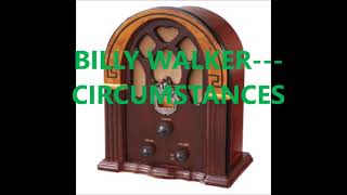 BILLY WALKER   CIRCUMSTANCES