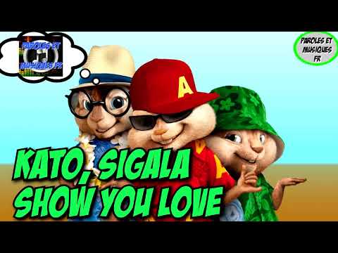 KATO, Sigala - Show You Love | Version Chipmunks