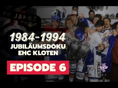 Jubiläumsdoku EHC Kloten | 1984–1994 | Episode 6