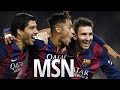 MSN Top 30 Goals Messi Suarez Neymar 2014 2015 HD