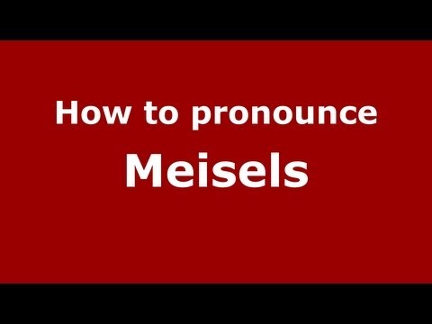 How to Pronounce Meisels - PronounceNames.com