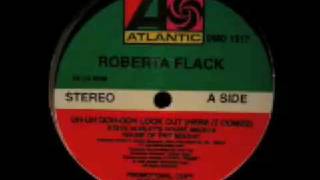 Roberta Flack - Uh-Uh Ooh-Ooh Look Out (Here It Comes) (House Of Trix Mix)