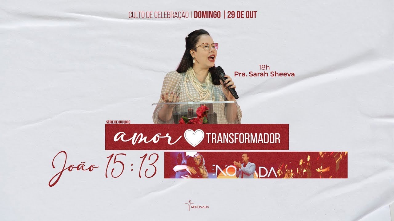 CULTO DE CELEBRAÇÃO I AMOR TRANSFORMADOR I PRA. SARAH SHEEVA I 29.10.2023