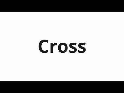 How to pronounce Cross