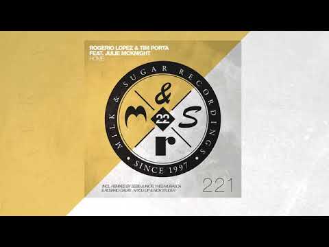 Rogerio Lopez, Tim Porta, Julie McKnight - Home (Yves Murasca & Rosario Galati Remix)
