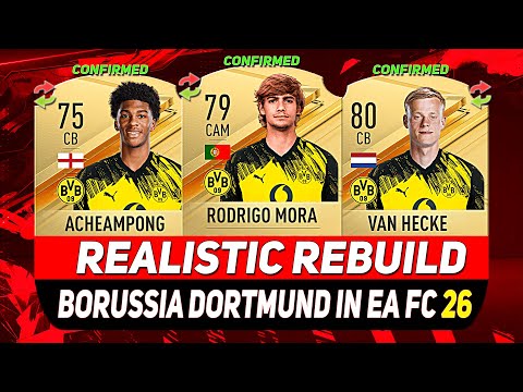 🏆BORUSSIA DORTMUND REALISTIC REBUILD IN EA FC 26 CAREER MODE! ft. ACHEAMPONG, MORA, VAN HECKE...etc