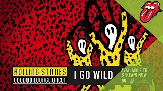 Available To Stream Now - I Go Wild (Voodoo Lounge Uncut)