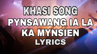 Download lagu Khasi song- Pynsawang ia la ka mynsien (Lyrics) mp3