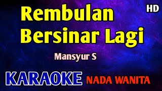 Download lagu REMBULAN BERSINAR LAGI - KARAOKE NADA WANITA CEWEK HD ( Mansyur S) mp3