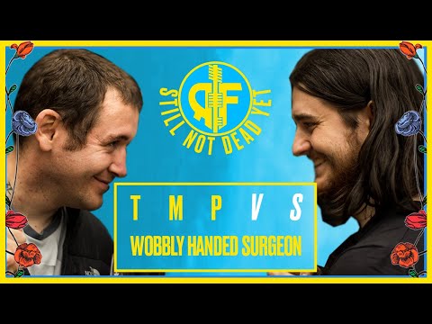 Wobbly Handed Surgeon vs TMP