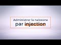 Administrer La Naloxone Par Injection