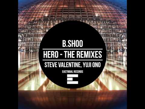 B.Shoo - Hero (Steve Valentine Remix)