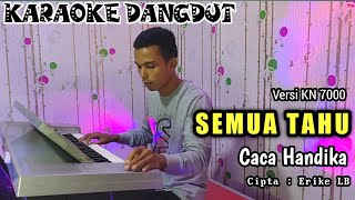 Download lagu SEMUA TAHU ( KARAOKE ) CACA HANDIKA - VERSI DONI ALAY - KN 7000 mp3 Download lagu SEMUA TAHU ( KARAOKE ) CACA HANDIKA - VERSI DONI ALAY - KN 7000 mp3