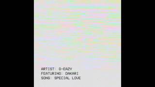 G-eazy Ft Dakari  - Special Love
