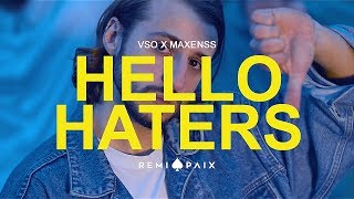 VSO ft. MAXENSS – HELLO HATERS