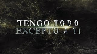 luis miguel tengo  todo excepto a ti lyrics letras