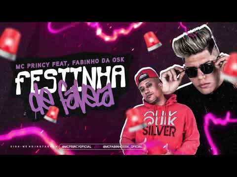 MC PRINCY E FABINHO DA OSK - FESTINHA DE FAVELA - MÚSICA NOVA