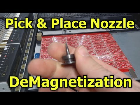 Pick and Place Nozzle Demagnetization