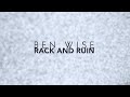 Ben Wise - Rack and Ruin [Official Music Video]