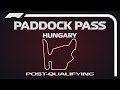 F1 Paddock Pass: Post-Qualifying At The 2019 Hungarian Grand Prix