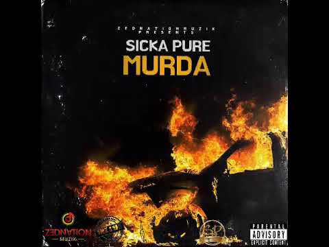 Sicka Pure  - murder @zedlawdzednationMuzik @sickapurevevo9707