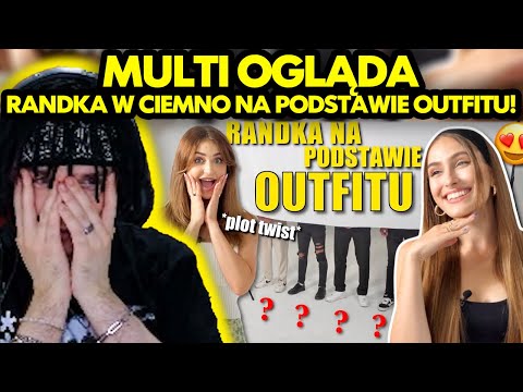 MULTI ogląda RANDKA W CIEMNO NA PODSTAWIE UBIORU!