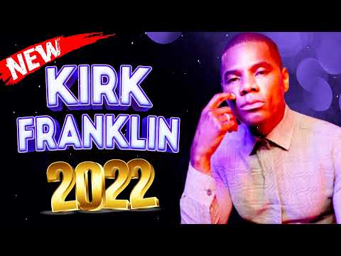 Kirk Franklin Best Gospel Music 2022 Playlist 🙏 Full Of Hope Christian Gospel Songs 2022