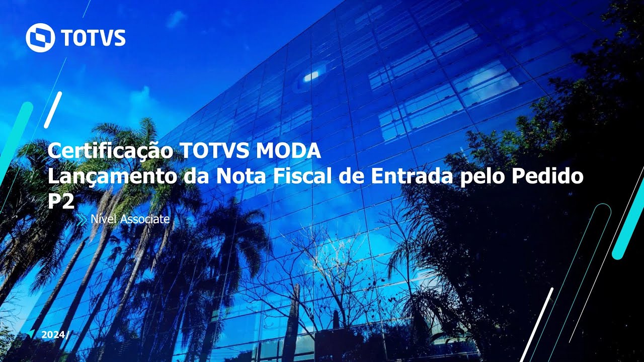 Certificação TOTVS MODA | Lançamento da Nota Fiscal de Entrada pelo Pedido P2