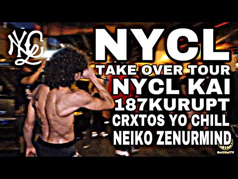NYCL TAKEOVER TOUR - NYCL KAI X 187KURUPT X CRXTOS X YO CHILL X NEIKO X ZENURMIND