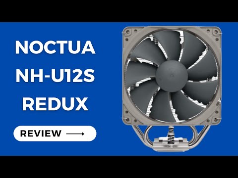 Noctua NH-U12S Redux, High Performance CPU Cooler Review