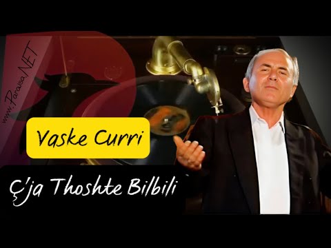 C’ja thoshte bilbili Vaske Curri