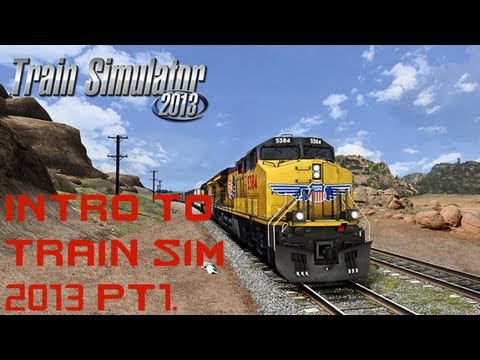 | Train Simulator 2013 | Introduction to 2013: Part 1