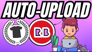 Automating redbubble + Teepublic Uploads live