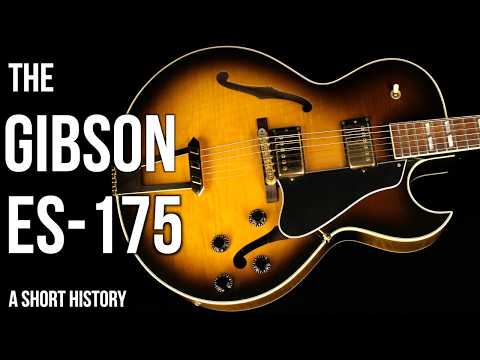 The Gibson ES-175: A Short History
