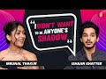 Ishaan On Being Called Too Young Mrunal Thakur On Better South Offers Raja Menon On Pippa Delay