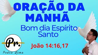 #ORAO - BOM DIA ESPRITO SANTO