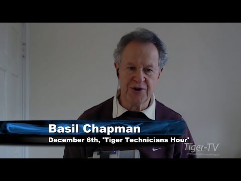 December 6th Tiger Technicians Hour with Basil Chapman on TFNN
