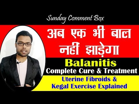 Hair Fall Control | Balanitis | Balanoposthitis | Fibroids Treatment | Kegel exercise for men Video