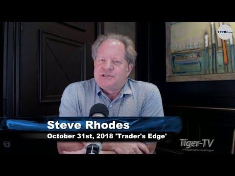 October 31st The Trader's Edge with Steve Rhodes on TFNN - 2018