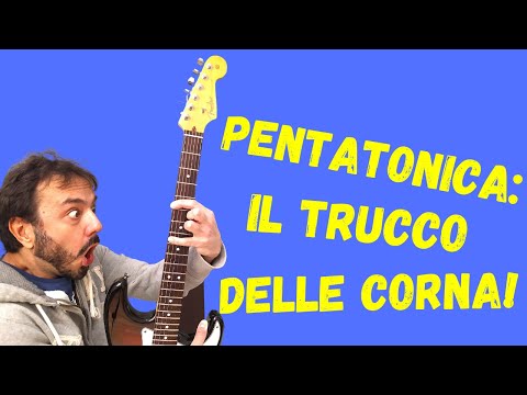 Come trovare la  pentatonica minore e la pentatonica maggiore? Prova il trucco delle corna!