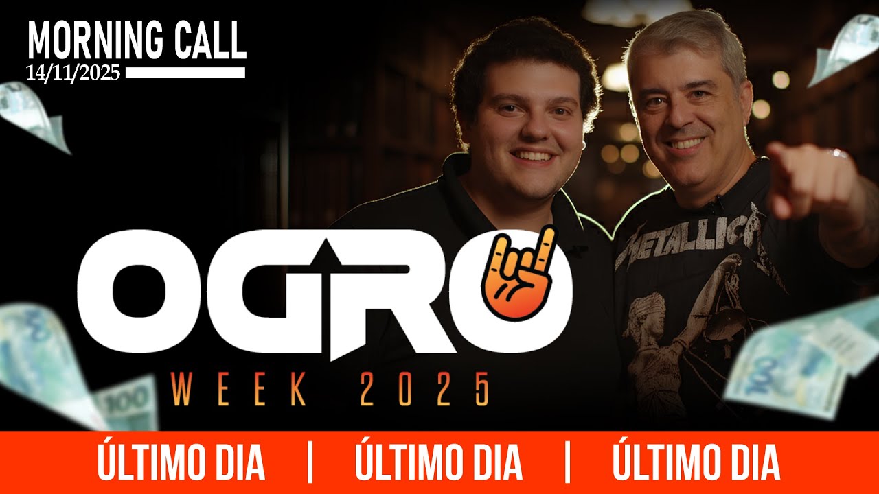 OPEN CLASS | Morning Call - Sexta-feira, 14/11/2025 | ÚLTIMO DIA DA OGROWEEK