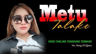 Download lagu METU TALAKE versi TARLING TERBARU 2023 musik PONGDUT  BAJIDOR KENDANG RAMPAK JAIPONG mp3