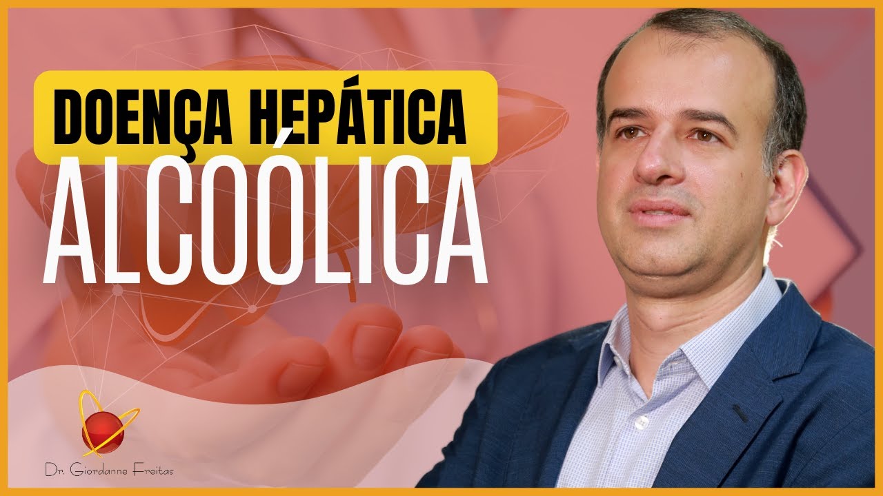 Doença hepática alcoólica - DHA | Dr. Giordanne Freitas
