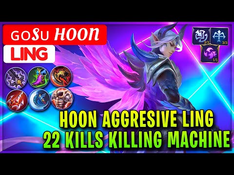 Hoon Aggresive Ling, 22 Kills Killing Machine [ ɢᴏsᴜ Hoon Ling ] Gameplay & Build Mobile Legends