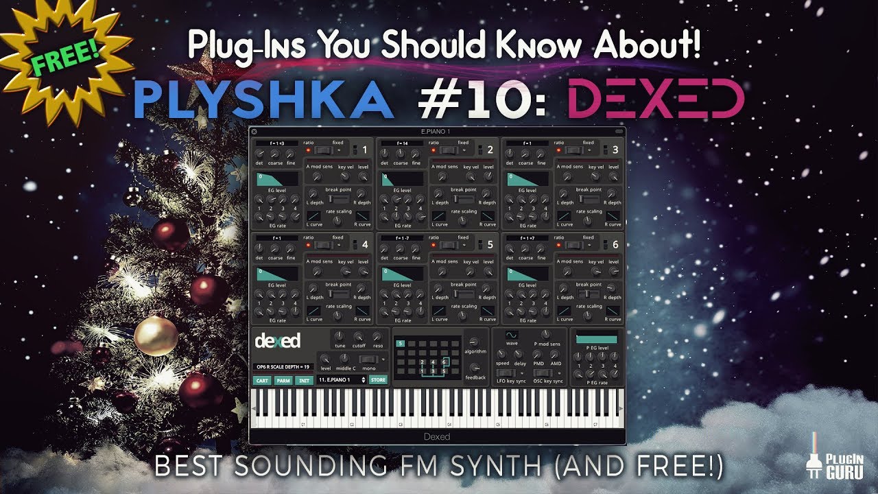 PLYSHKA 10: Dexed - An awesome FM Synthesizer (and it's FREE!)