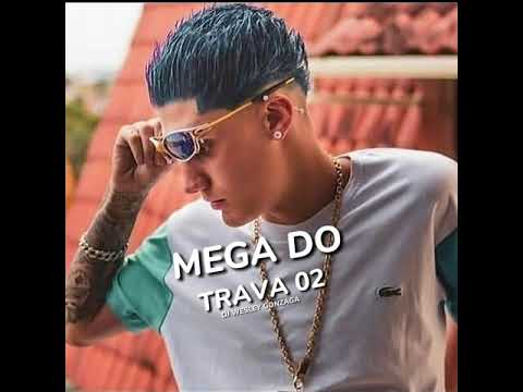 DJ WESLEY GONZAGA - MC PR e MC MAGRELA - MEGA DO TRAVA 02 ...